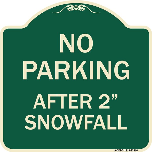Signmission No Parking After 2 Snowfall Heavy-Gauge Aluminum Architectural Sign, 18" x 18", G-1818-23816 A-DES-G-1818-23816 - main